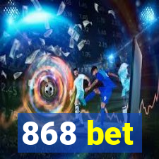 868 bet